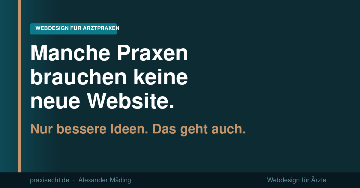 Manche Praxen brauchen keine neue Website – nur bessere Ideen